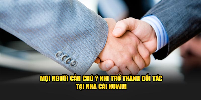 Mọi người cần chú ý khi trở thành đối tác tại nhà cái