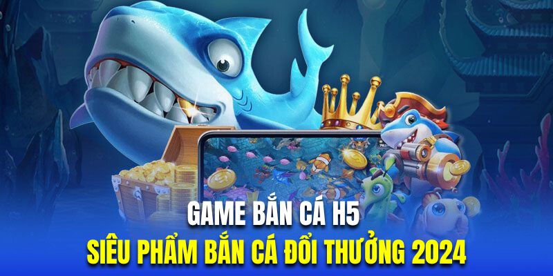 bắn cá h5