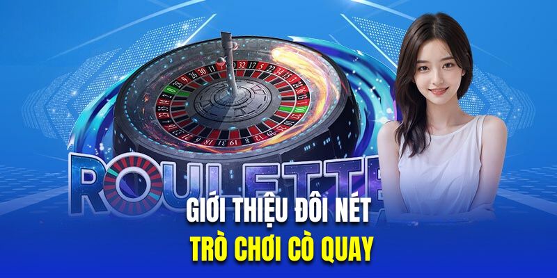 Giới thiệu đôi nét về trò chơi cò quay